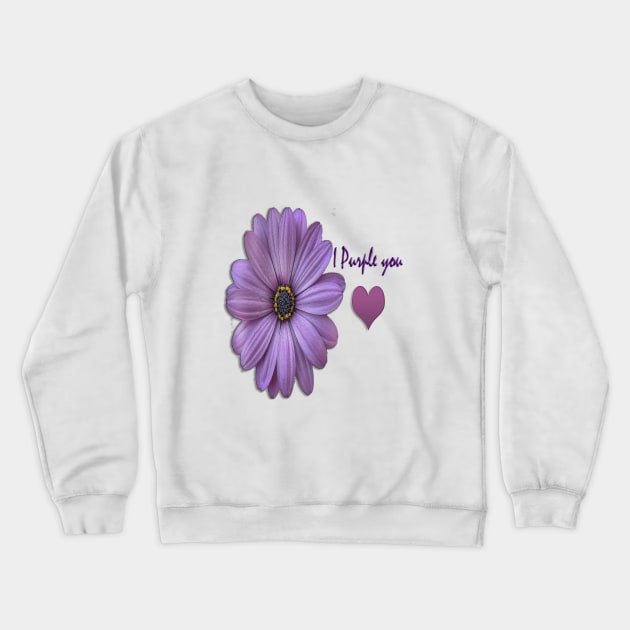 I Purple you Crewneck Sweatshirt by D_creations